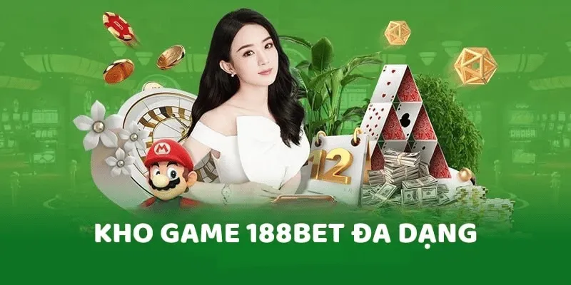Kho game 188bet đa dạng